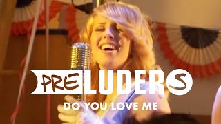 Preluders - Do You Love Me (Official Video)