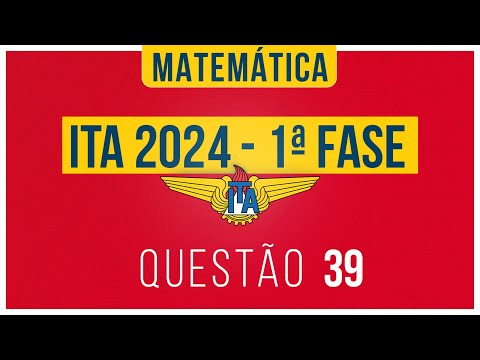 Question 39 ITA 2024 - 1st Phase - Mathematics