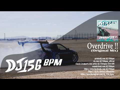 DJ 156 BPM - Overdrive !! (Original Mix)