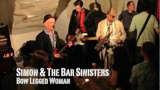 Simon & The Bar Sinisters - Bow Legged Woman
