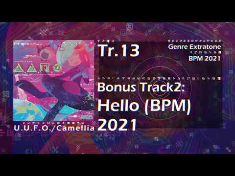 [U.U.F.O.] Tr.13 Bonus Track 2: Hello (BPM) 2021