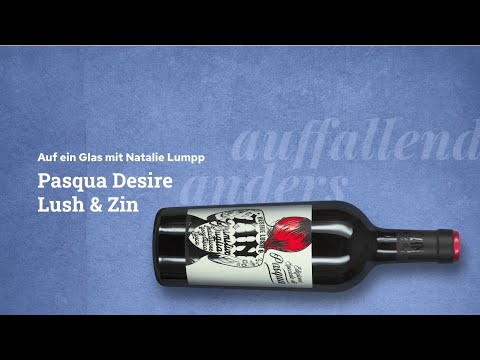 Auf ein Glas mit Natalie Lumpp: Pasqua Desire Lush & Zin Primitivo