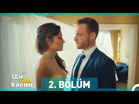 Sen Çal Kapımı 2. Bölüm