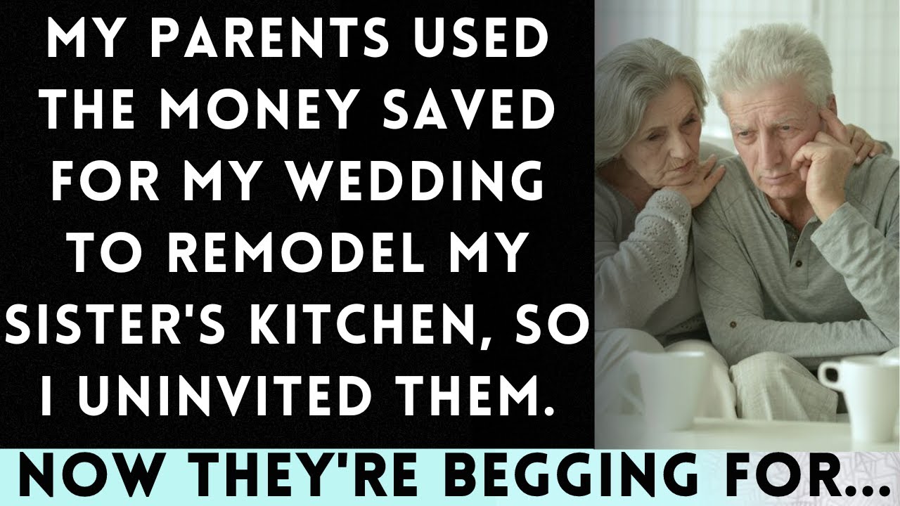 My selfish Parents Spent My Wedding money on My Sister's Kitchen Remodel, So I Uninvited Them...