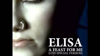 Elisa - A Feast For Me (Live Special Version)