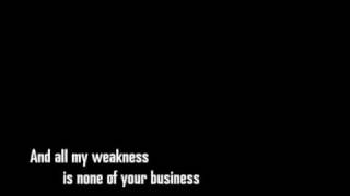 My Weakness Is None of Your Business Music Video