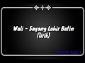 Wali Sayang Lahir Batin Lirik