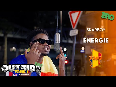 Skarboy - Énergie | Outside Bro [Tchad]🇹🇩