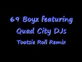 69 Boyz ft 95 South & Quad City DJs - Tootsie Roll (remix)