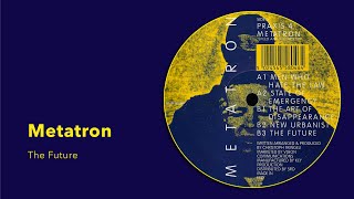 Metatron: The Future [from Speed and Politics EP, Praxis 4, 1993]