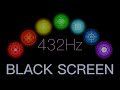 Full Night BLACK SCREEN All 7 Chakras Opening Balancing Healing 7 Chakra 432Hz Sleep Music