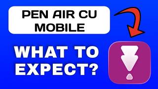 Pen Air CU Mobile App Explained - What to Expect