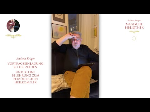 Andreas Krüger | Vortragseinladung zu Dr. Zeeden | Und kleine Belehrung zum persönlichen Heilkomplex