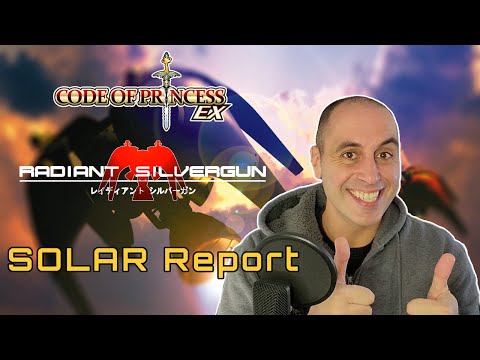 031: Code of Princess EX + Radiant Silvergun (SOLAR Report)