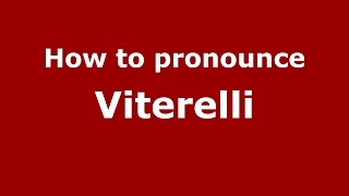 How to pronounce Viterelli