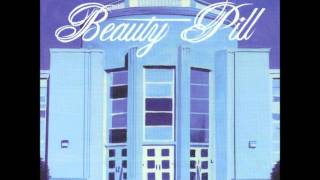 Beauty Pill - You Are Right to Be Afraid