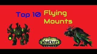 WoW | top 10 Flying Mounts | Legion
