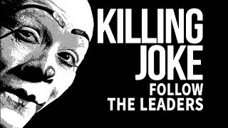 Killing Joke &#39;Follow the Leaders&#39; (+lyrics)
