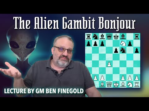 Alien Gambit Bonjour: Lecture by GM Ben Finegold