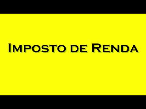 Pronunciation of Imposto de Renda