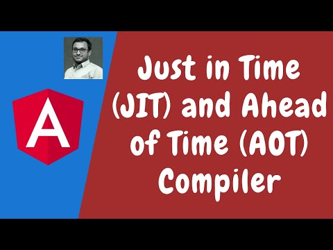 133. Just In Time Compiler (JIT) and Ahead of Time Compiler (AOT) for Production in Angular