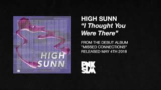 High Sunn - I Thought You Were There video