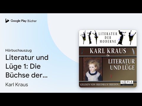 „Literatur und Lüge 1: Die Büchse der Pandora,…“ von Karl Kraus · Hörbuchauszug