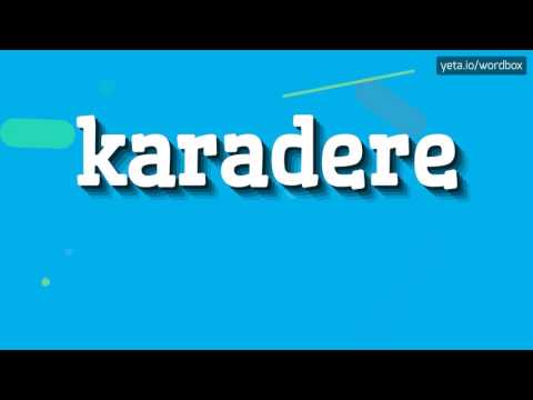 KARADERE - HOW TO PRONOUNCE KARADERE? #karadere