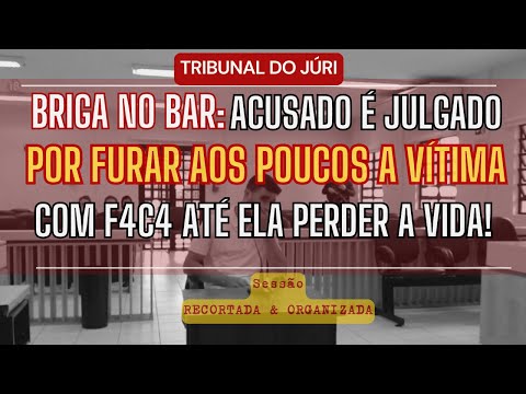 █TRIBUNAL DO JÚRI █Jovem tem vida ceifada por causa de balde de cerveja. Acusado é condenado no Júri