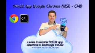 7. Win32 app creation Microsoft Intune: Google Chrome MSI installer in CMD Script (7/33)