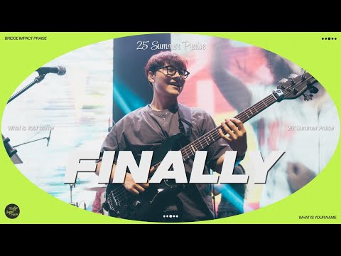FINALLY (Live) | 브리지임팩트 프레이즈
