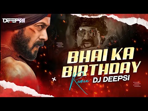 Bhai Ka Birthday - (Desi Remix) | DJ  Deepsi | ANTIM | Salman Khan, Aayush Sharma