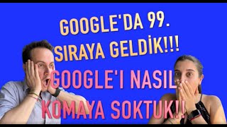 GOOGLE'DA 99. SIRAYA GELDİK!!! [GOOGLE'I NASIL KOMAYA SOKTUK!!]