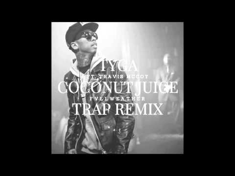 Tyga Ft. Travis McCoy - Coconut Juice (Fvllweather Trap Remix)
