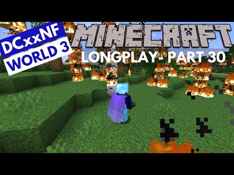 DCxxNF - Minecraft 1.18 Longplay Part 30 - Burning Down Trees And Leveling The Terrain (No Commentary)