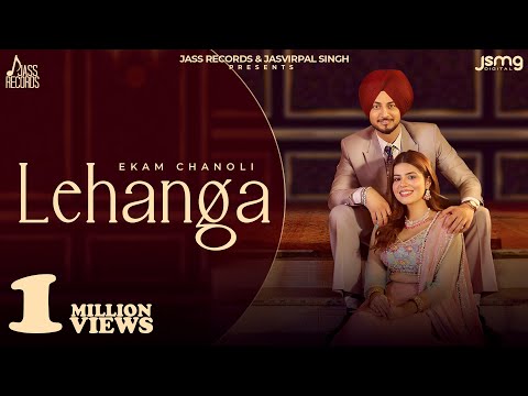 Lehanga (Official Video) Ekam Chanoli | Geet Goraaya | Satti Chhajla | Punjabi Songs 2023