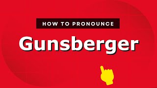 How to pronounce Gunsberger