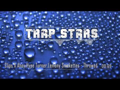 Clips X Ahoy, Hype Turner, Lemony Snickettes - Throwed