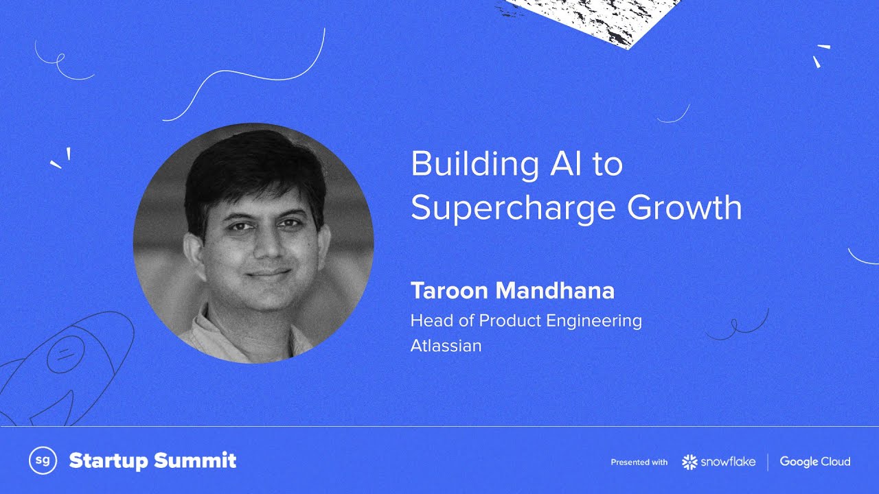 Building AI to Supercharge Growth with Atlassian's Taroon Mandhana