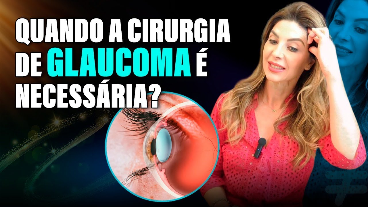Quando a Cirurgia de Glaucoma é Necessária?