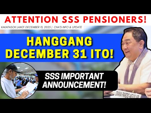 ✅ ATTENTION SSS PENSIONERS! HANGGANG SA DECEMBER 31 ITO! WAG PALAMPASIN! | OFFICIAL SSS ANNOUNCEMENT