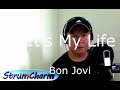Bon Jovi - It's My Life (Cover by StrumCharm) with ...