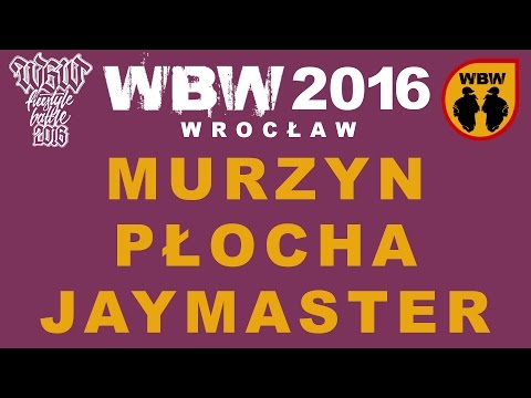 Murzyn 🆚 Płocha 🆚 Jaymaster 🎤 WBW 2016 Wrocław (freestyle rap battle) Baraż