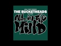 The Bucketheads - Come And Be Gone