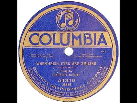 When Irish Eyes Are Smiling |  Chauncey Olcott | 1913