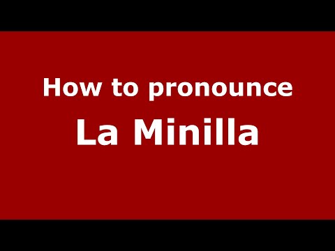 How to pronounce La Minilla (Mexico/Mexican Spanish) - PronounceNames.com