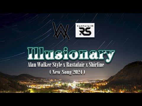 Alan Walker Style x Rastafair x Shirfine - Illusionary ( New Song 2022 )