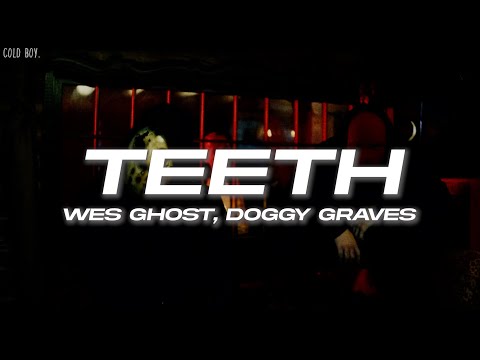 WesGhost, Diggy Graves - TEETH (Lyrics)