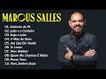Marcus Salles As Melhores Músicas Gospel De Todos Os Tempos Lista Atualizada