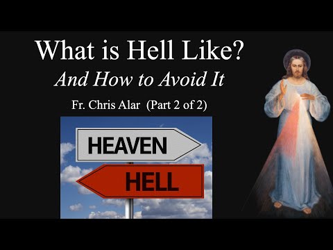 What is Hell Like? And How to Avoid It - Explaining the Faith (Part 2)